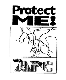 PROTECT ME! WITH APC