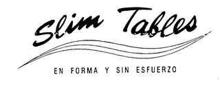 SLIM TABLES EN FORMA Y SIN ESFUERZO