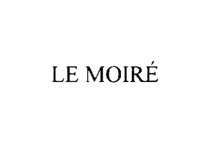 LE MOIRE
