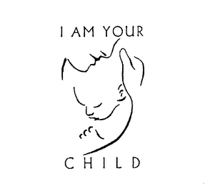 I AM YOUR CHILD