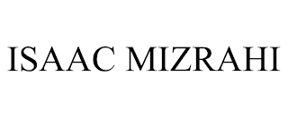 ISAAC MIZRAHI