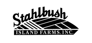STAHLBUSH ISLAND FARMS, INC.