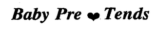 BABY PRE TENDS