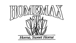 HOMEMAX HOME, SWEET HOME