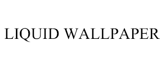LIQUID WALLPAPER