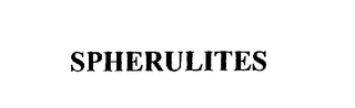 SPHERULITES