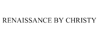 RENAISSANCE BY CHRISTY