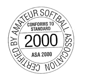 CERTIFIED BY AMATEUR SOFTBALL ASSOCIATION 2000 CONFORMS TO STANDARD ASA 2000