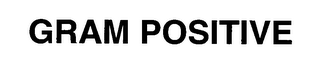 GRAM POSITIVE