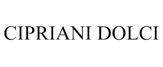 CIPRIANI DOLCI