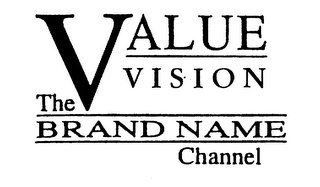 VALUE VISION THE BRAND NAME CHANNEL
