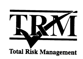 TRM TOTAL RISK MANAGEMENT