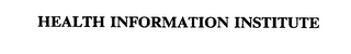HEALTH INFORMATION INSTITUTE