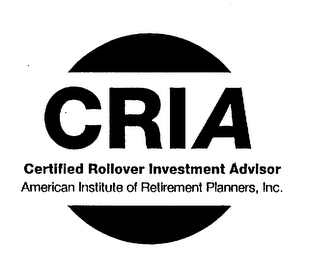 CRIA CERTIFIED ROLLOVER INVESTMENT ADVISOR AMERICAN INSTITUTE OF RETIREMENT PLANNERS, INC.