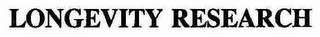 LONGEVITY RESEARCH
