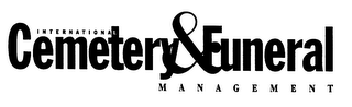 INTERNATIONAL CEMETERY & FUNERAL MANAGEMENT