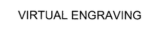 VIRTUAL ENGRAVING