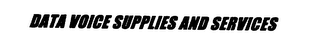 DATA VOICE SUPPLIES AND SERVICES