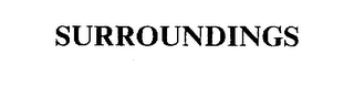 SURROUNDINGS