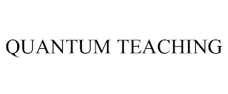 QUANTUM TEACHING