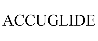 ACCUGLIDE