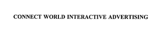 CONNECT WORLD INTERACTIVE ADVERTISING