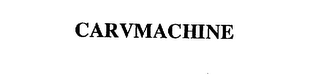 CARVMACHINE