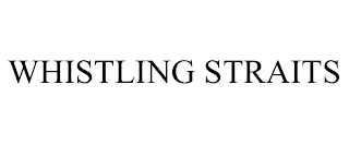 WHISTLING STRAITS