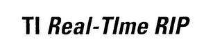TI REAL-TIME RIP