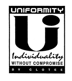 UNIFORMITY INDIVIDUALITY WITHOUT COMPROMISE BY CLOTEE