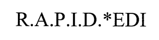 R.A.P.I.D.*EDI