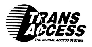 TRANS ACCESS THE GLOBAL ACCESS SYSTEM
