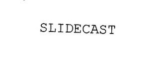 SLIDECAST