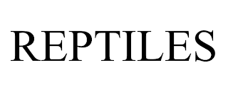 REPTILES