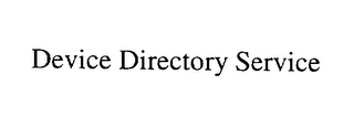 DEVICE DIRECTORY SERVICE