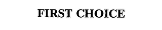 FIRST CHOICE