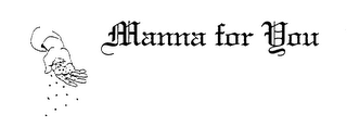 MANNA FOR YOU