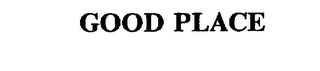 GOOD PLACE