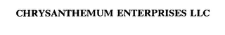 CHRYSANTHEMUM ENTERPRISES LLC