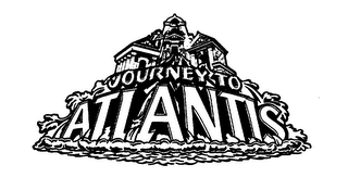 JOURNEY TO ATLANTIS