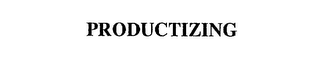 PRODUCTIZING