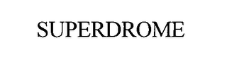 SUPERDROME