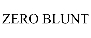 ZERO BLUNT