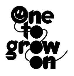 ONE TO GROW ON AND DESIGN