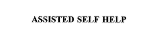 ASSISTED SELF HELP