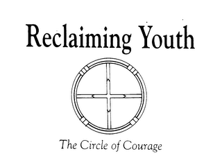 RECLAIMING YOUTH THE CIRCLE OF COURAGE