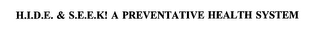 H.I.D.E. & S.E.E.K! A PREVENTATIVE HEALTH SYSTEM