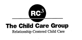RC3 THE CHILD CARE GROUP RELATIONSHIP-CENTERED CHILD CARE