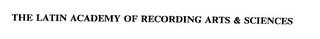 THE LATIN ACADEMY OF RECORDING ARTS & SCIENCES