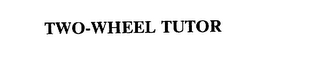 TWO-WHEEL TUTOR
